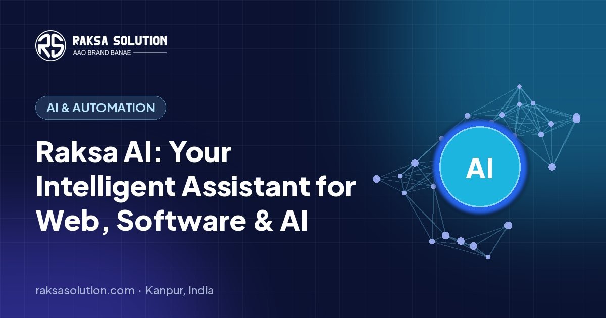 Raksa AI: Your Intelligent Assistant for Web, Software & AI Solutions